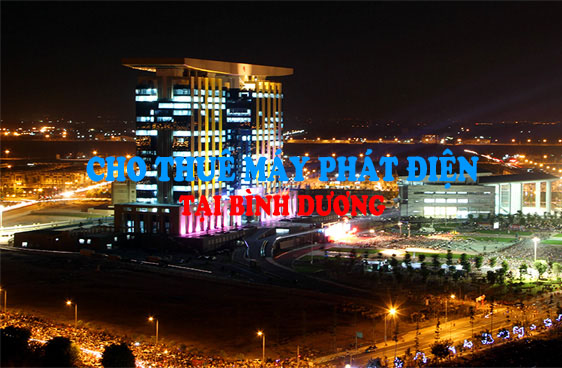 Cho thuê máy phát điện bình dương - Hỗ trợ lắp đặt 24/7