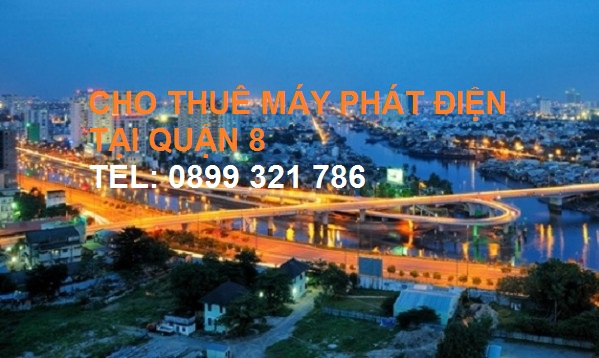 Dịch vụ cho thuê máy phát điện tại Quận 8 và khu vực nội thành HCM